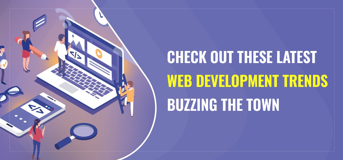 Check out these top 5 Web Development Trends buzzing the town